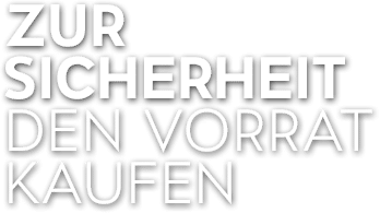 Zur Sicherheit den Vorrat kaufen